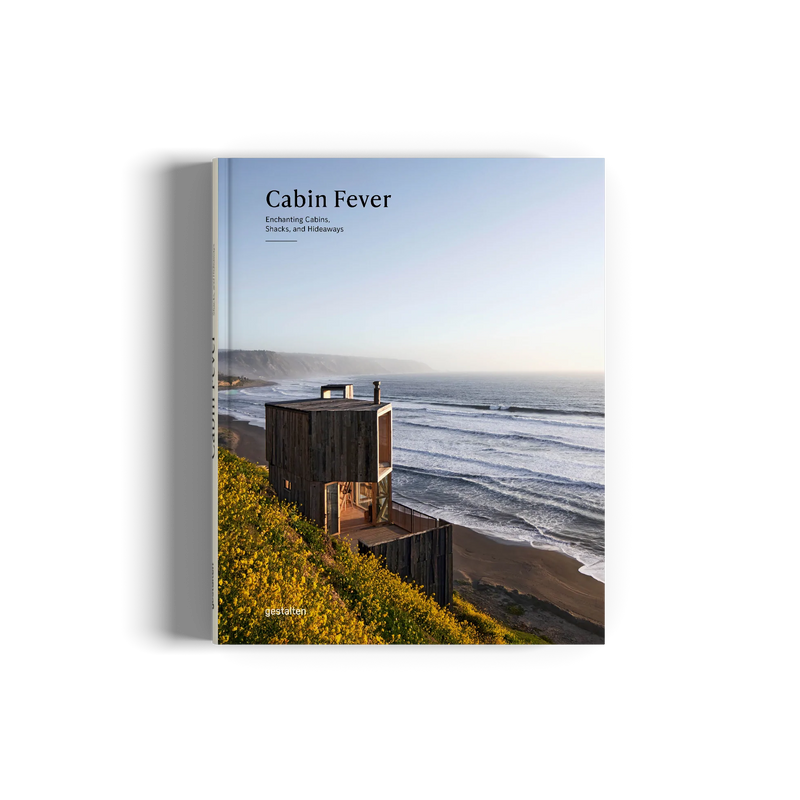 Cabin Fever: Enchanting Cabins, Shacks, and Hideaways